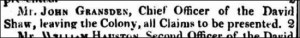 John Gransden Chief Officer David Shaw 1819 'Classified Advertising', The Sydney Gazette and New South Wales Advertiser (NSW : 1803 - 1842), 4 December, p. 1. , viewed 07 Apr 2016, http://nla.gov.au/nla.news-article2179118